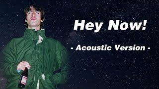 【和訳】Oasis - Hey Now! (Acoustic Version) 【Lyrics / 日本語訳】