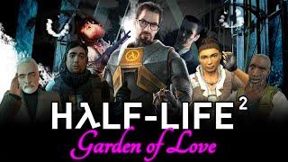 Half-Life 2: Garden of Love