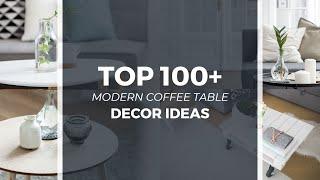 Top 100+ Fantastic Modern Coffee Table Decor Ideas - Home Interior Design