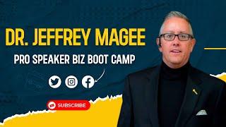 Jeffrey Magee - Pro Speaker Biz Boot Camp