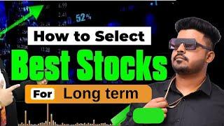 How to Select Best Stocks For Long Term ? | #equityking #stockmarket #trading