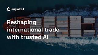 Reshaping international trade with trusted AI, powered by OriginTrail