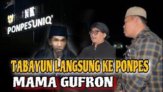  LIVE ! DATANGI LANGSUNG KE PONPES MAMA GUFRON…!!