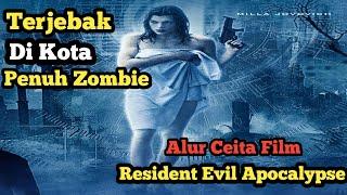 TERJRBAK DI KOTA PENUH ZOMBIE || Alur cerita fil resident evil apocalypse