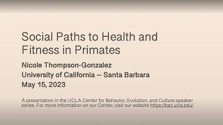 Nicole Thompson-Gonzalez - Social Paths to Health and Fitness in Primates