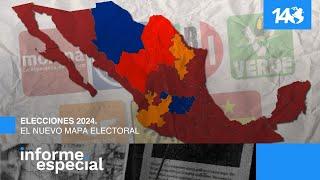 Informe Especial | Elecciones 2024. El nuevo mapa electoral.