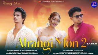 ATRANGI MON 2 || JONY HEMBROM| AJ | PRITI SOREN| PUJA| RAJU SOREN| NEW SANTALI TEASER VIDEO 2024