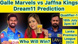 Galle Marvels vs Jaffna Kings | Qualifier-1 Lanka Premier League | Dream11 Team Prediction