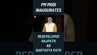 PM Modi launched the redeveloped Rajpath as 'Kartavya Path' in New Delhi