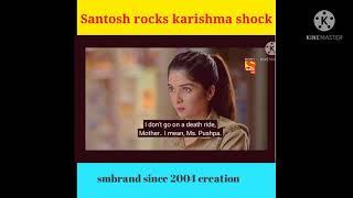 Santosh rocks karishma shock  madam sir  entertainment #santosh#madam sir