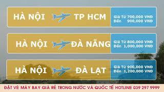 Vé Máy Bay Hà Nôi Đi Đà Nẵng Đà Lạt Và TP HCM Giá Từ 900k Đến 1200k