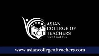 Why Teachers are getting trained from Asian College of Teachers