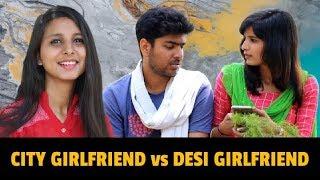 City Girlfriend vs Desi Girlfriend - Arvind Singh Vines