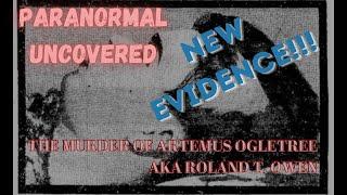 Paranormal Uncovered - Room 1046: The Death of Artemus Ogletree aka Roland T. Owen - NEW EVIDENCE!!!