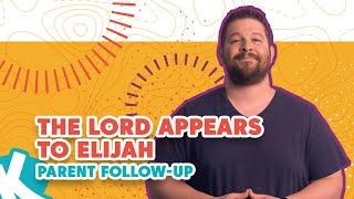THE LORD APPEARS TO ELIJAH PARENT FOLLOW UP | Kids on the Move