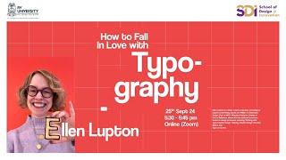 How to Fall in Love with Typography | Ellen Lupton | School of Design and Innovation,RVU