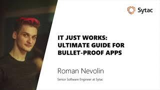 It just works: The Ultimate Guide to writing bulletproof applications – Roman Nevolin