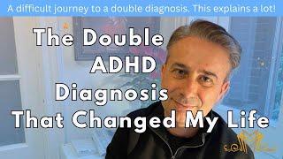 The ADHD diagnosis that changed my life. What happened, how my life got so bad and what I'm doing.