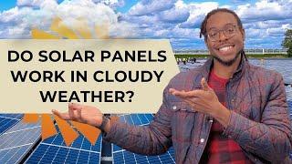 Does Solar Work on Cloudy Days? (How to Get the Most of Solar on Cloudy Weather)