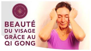 BEAUTÉ DU VISAGE GRÂCE AU QI GONG