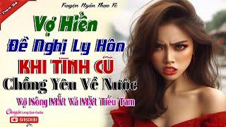 Vợ nóng mắt vả bốp mặt tiểu tam - VỢ HIỀN ĐỀ NGHỊ LY HÔN KHI TÌNH CŨ CHỒNG YÊU VỀ NƯỚC - Nhân quả ..