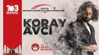 KORAY AVCI KONSERİ - POLATLI BELEDİYESİ 13 EYLÜL SAKARYA ZAFERİ 103. YIL KUTLAMALARI