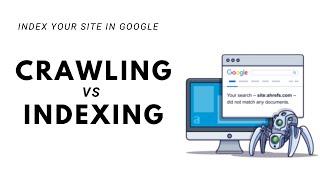 Crawling vs Indexing - How to Index a Site in Google