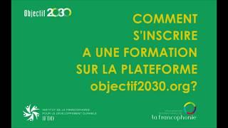 Tutoriel - Comment s'inscrire à une formation sur la plateforme Objectif 2030