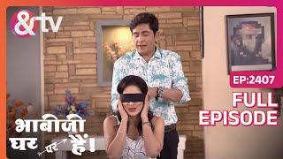 Vibhuti ने Anita को किया blind fold | Bhabi Ji Ghar Par Hai! | Full Ep. 2407 | And TV