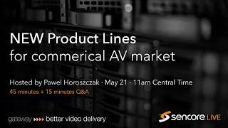 Sencore Webinar: New product lines for the commercial AV market!