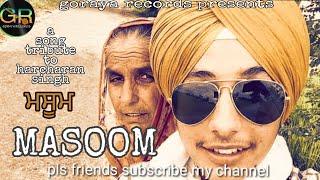 MASOOM|A SONG TRIBUTE TO HARCHARAN SINGH UP|PARAMJIT GORAYA|MUSIC M.S.GORAYA