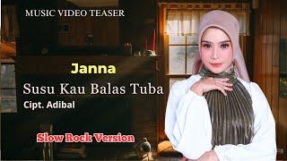 Janna - Susu Kau Balas Tuba (Slow Rock Version) | MUSIC VIDEO TEASER