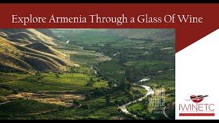 IWINETC Grape Escape Destinations -  Explore Armenia Through a Glass Of Wine