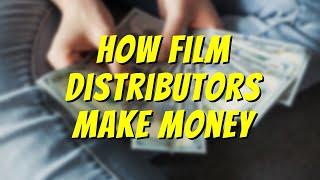 How Film Distributors Make Money