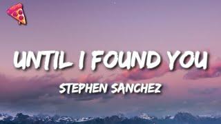 Stephen Sanchez - Until I Found You (Lyrics)