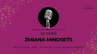  Dzień 2: Zmiana Mindset | "Obudź Swoją Moc: 10 Dni do Życia Pełnego Marzeń"