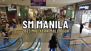 [4K] SM CITY MANILA MID-YEAR MALL TOUR I PHILIPPINES SHOPPING MALL TOUR 2023