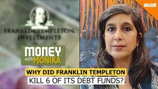 Money With Monika: Why did Franklin Templeton kill 6 of its debt funds?