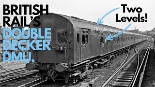 Off The Rails: British Rail 4DD (Britains Only Double Decker Train)