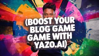 Boost Your Blogging Game: Yazoo AI Writing Tool Explained + SEO Templates 2024