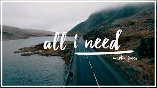 DJI PHANTOM 3 MUSIC VIDEO 2017 | MARTIN JONES | All I Need | DRONE