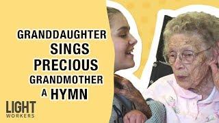 Granddaughter Sings Precious Grandmother a Hymn