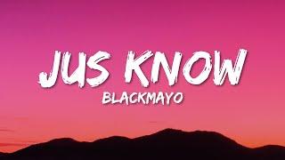 BlackMayo - Jus Know (Lyrics)