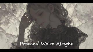 Pretend We’re Alright - Xiaoloulou || Blues music , Soul music , Original song, Lyrics Video,