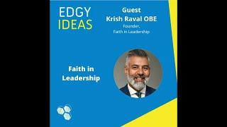 30: Faith in Leadership with Krish Raval OBE