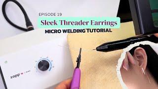 DIY Sleek Threader Earrings Using Micro Welder | Micro Welding Series for Permanent Jewelry EP19