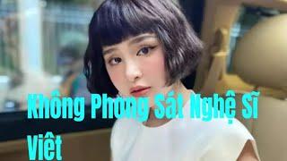 Không Phong Sát các nghệ sĩ Việt vi phạm | Showbiz 86 TV