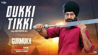 Dukki Tikki - Nachhatar Gill | New Punjabi Song 2025 | Gurmukh Full Movie Streaming on KableOne OTT