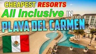 Cheapest All Inclusive Resorts in Playa Del Carmen Mexico