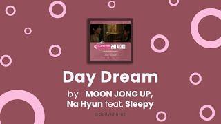 [Han/Eng] Day Dream - Moon Jong Up, Na Hyun feat. Sleepy (Idol Recipe OST) | Lyrics Translation